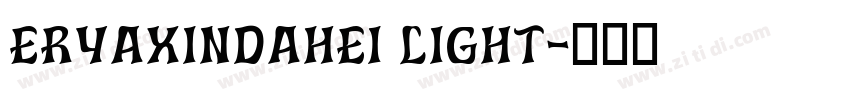 eryaxindahei light字体转换